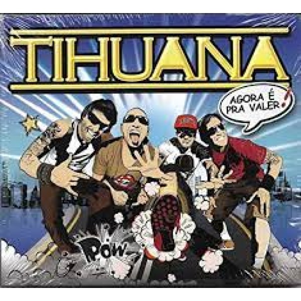 CD Tihuana - Agora É Pra Valer! (Digipack)