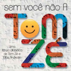 CD Tom Zé - Sem Você Não A (Digipack)