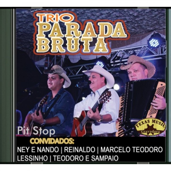 CD Trio Parada Bruta - Pit Stop