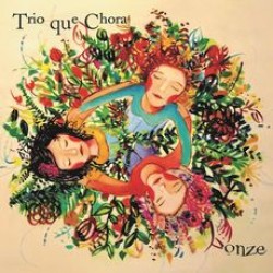 CD Trio Que Chora - Onze (Digipack)