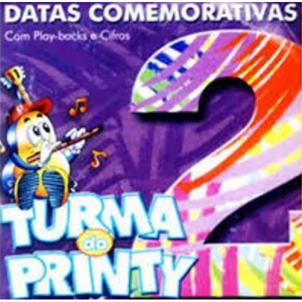 CD Turma Do Printy - Datas Comemorativas Vol. 2