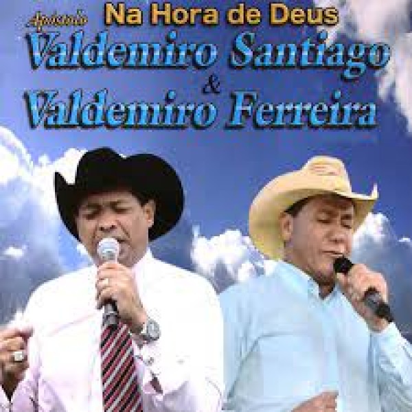 CD Apóstolo Valdemiro Santiago & Valdemiro "Goiano" Ferreira - Na Hora De Deus