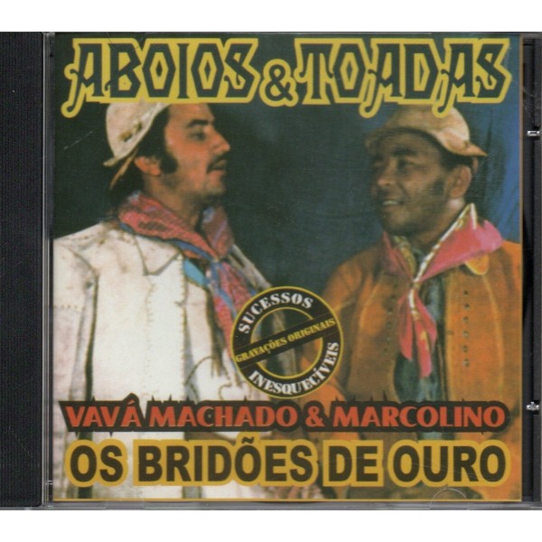 CD Vavá Machado e Marcolino - Aboios & Toadas: Os Bridões de Ouro