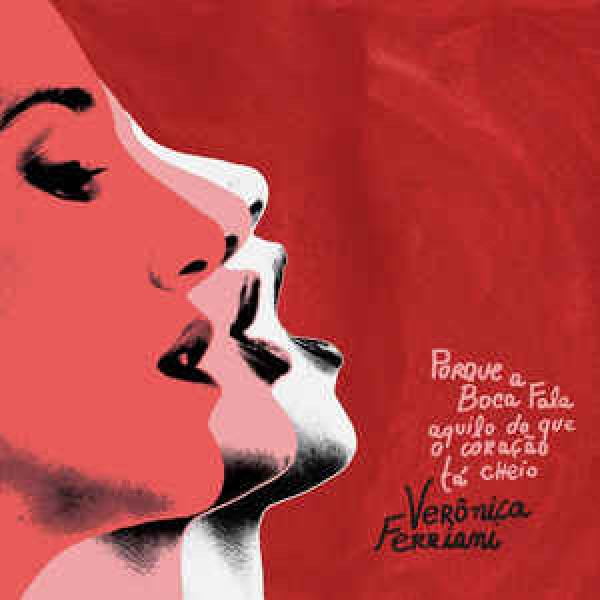 CD Verônica Ferriani ‎- Porque A Boca Fala Aquilo De Que O Coração Tá Cheio (Digipack)