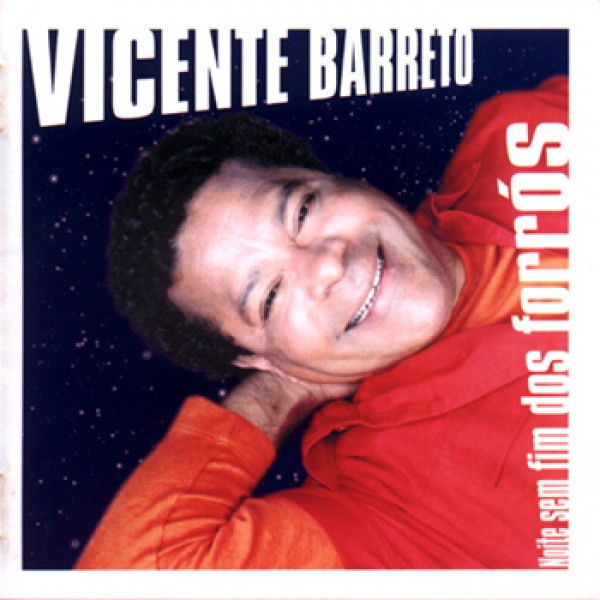 CD Vicente Barreto - Noite Sem Fim Dos Forrós