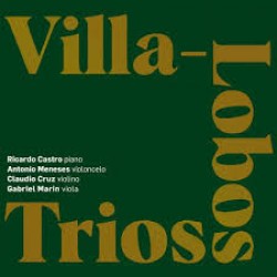CD Ricardo Castro, Antonio Meneses, Claudio Cruz E Gabriel Marin - Villa-Lobos Trios (Digipack - DUPLO)