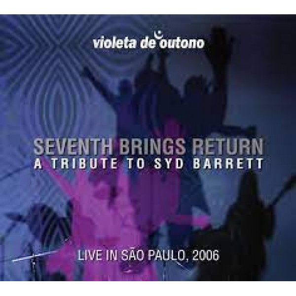 CD Violeta De Outono - Seventh Brings Return: A Tribute To Syd Barrett (Live In São Paulo) (Digipack)