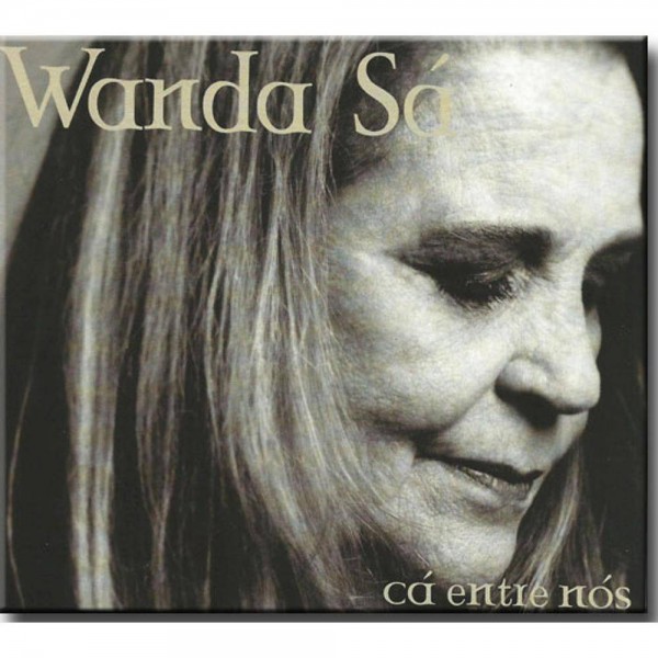 CD Wanda Sá - Cá Entre Nós (Digipack)