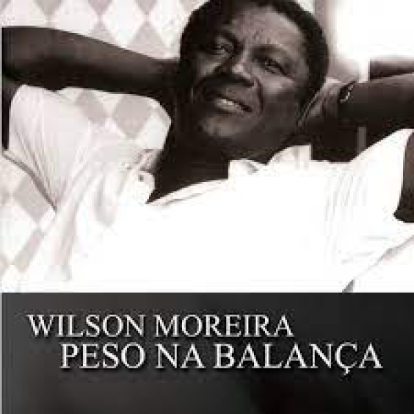 CD Wilson Moreira - Peso Na Balança