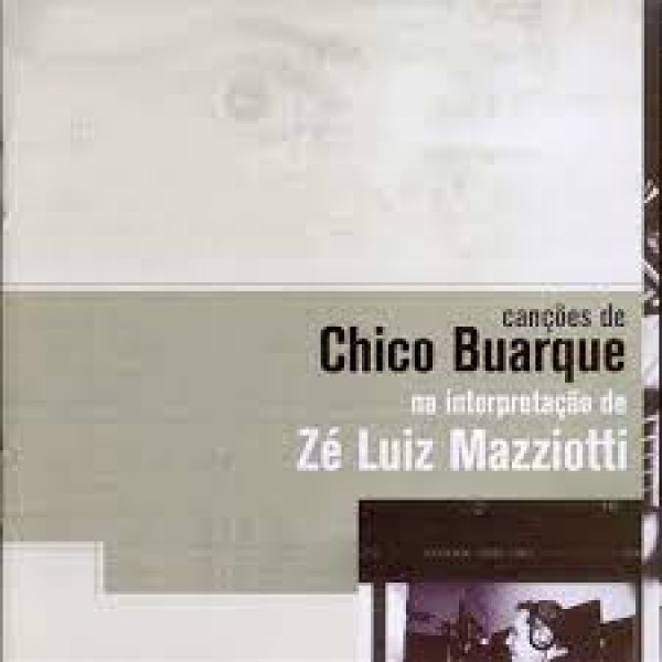CD Zé Luiz Mazziotti - Canções De Chico Buarque