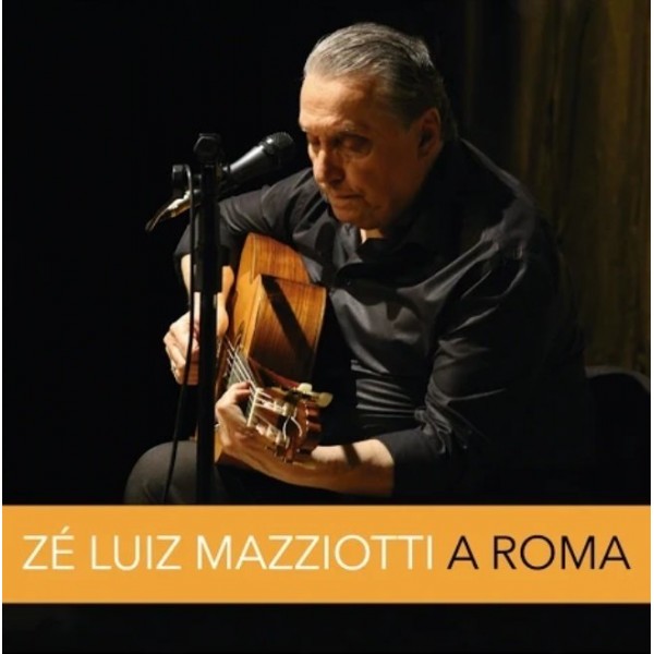 CD Zé Luiz Mazziotti - A Roma (Digipack)