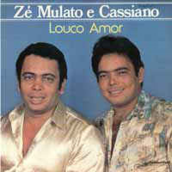 CD Zé Mulato & Cassiano - Louco Amor