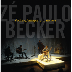 CD Zé Paulo Becker - Violão, Amigos e Canções