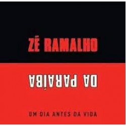 CD Zé Ramalho Da Paraíba - Um Dia Antes Da Vida