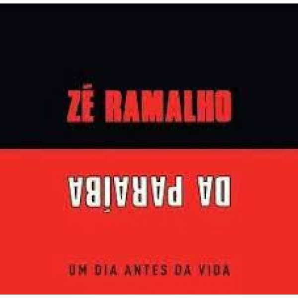 CD Zé Ramalho Da Paraíba - Um Dia Antes Da Vida