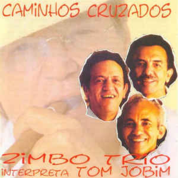 CD Zimbo Trio Interpreta Tom Jobim – Caminhos Cruzados