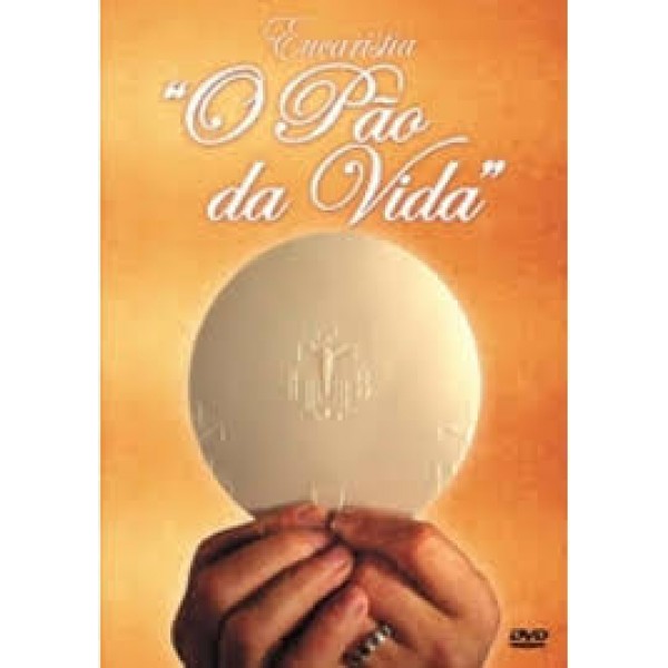 DVD Eucaristia: O Pão Da Vida