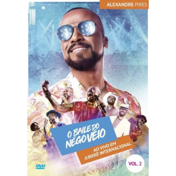 DVD Alexandre Pires - O Baile Do Nego Véio Vol. 2: Ao Vivo Em Jurerê Internacional