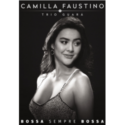 DVD Camilla Faustino & Trio Guará - Bossa Sempre Bossa