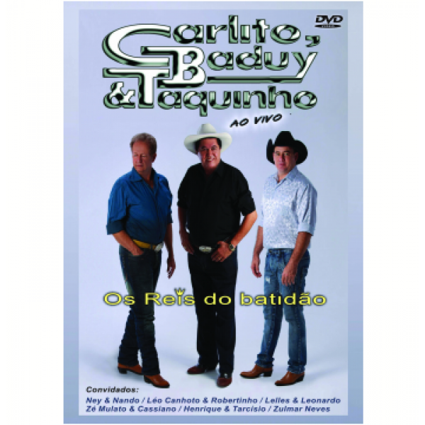 DVD Carlito, Baduy & Taquinho - Os Reis Do Batidão Ao Vivo 