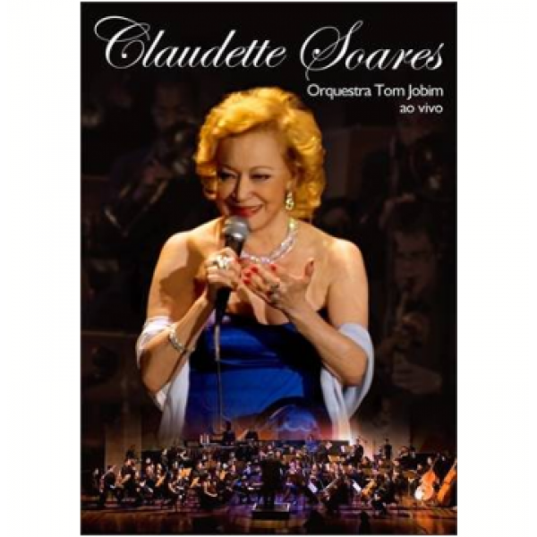 DVD Claudette Soares - Orquestra Tom Jobim Ao Vivo