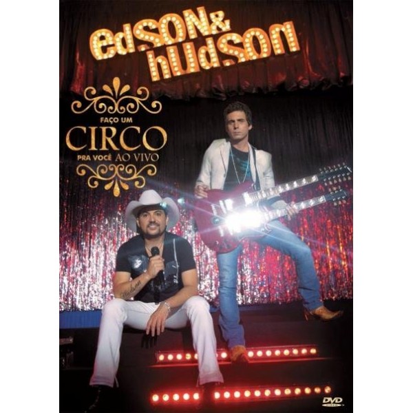 DVD Edson & Hudson - Faço Um Circo Pra Você: Ao Vivo