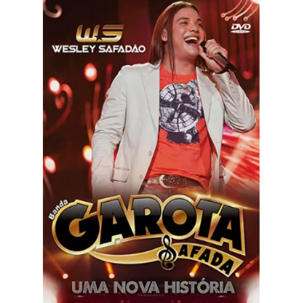 DVD Garota Safada & Wesley Safadão - Uma Nova História