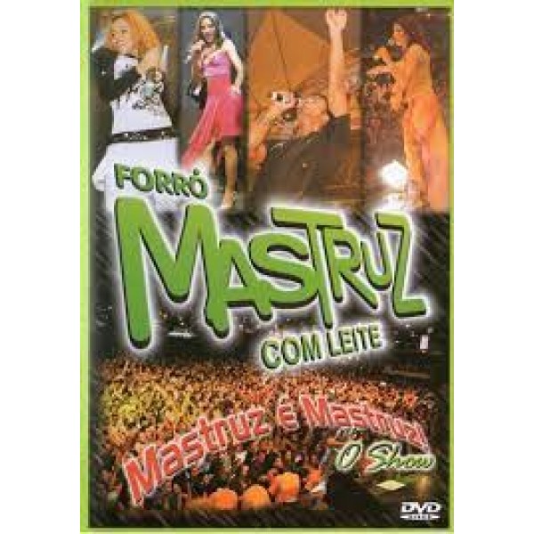 DVD Mastruz Com Leite - Mastruz É Mastruz: O Show