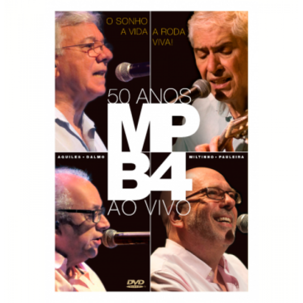 DVD MPB4 - O Sonho, A Vida, A Roda Viva: 50 Anos Ao Vivo 