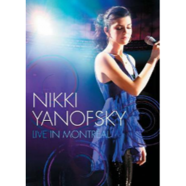 DVD Nikki Yanofsky - Live in Montreal