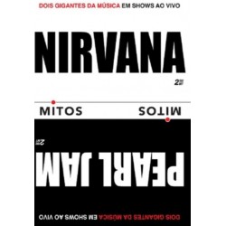 DVD Nirvana & Pearl Jam - Série Mitos: Dois Gigantes Da Música Em Shows Ao Vivo (DUPLO)