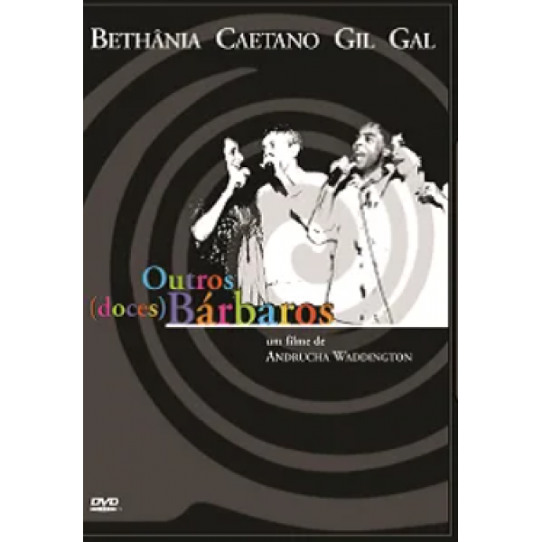 DVD Maria Bethânia, Caetano Veloso, Gilberto Gil e Gal Costa - Outros Doces Barbáros