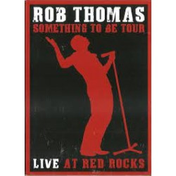 DVD Rob Thomas - Something To Be Tour: Live At Red Rocks (Digipack)