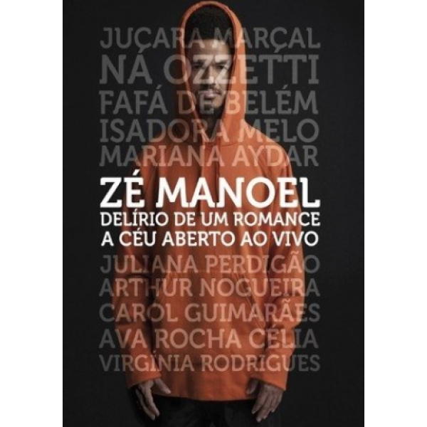 DVD Zé Manoel - Delírio De Um Romance A Céu Aberto: Ao Vivo
