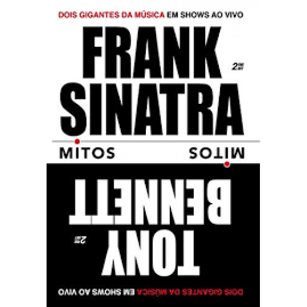 DVD Frank Sinatra & Tony Bennett - Série Mitos: Dois Gigantes Da Música Em Shows Ao Vivo (DUPLO)