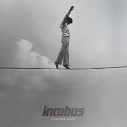 CD Incubus - If Not Now, When?