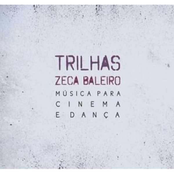 CD Zeca Baleiro - Trilhas, Música Para Cinema e Dança