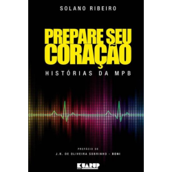 Livro Solano Ribeiro - Prepare Seu Coração: Histórias da MPB