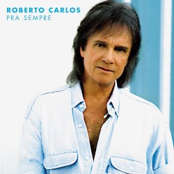 CD Roberto Carlos - Pra Sempre