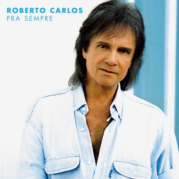 CD Roberto Carlos - Pra Sempre