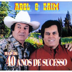 CD Abel & Caim - Mais de 40 Anos de Sucesso