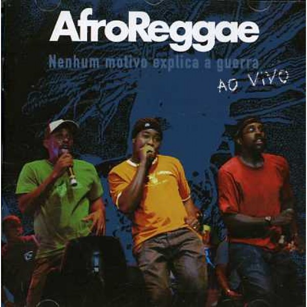 CD Afroreggae - Nenhum Motivo Explica A Guerra Ao Vivo