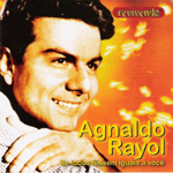 CD Agnaldo Rayol - Se Todos Fossem Iguais A Você CD Agnaldo Rayol - Se Todos Fossem Iguais A Você