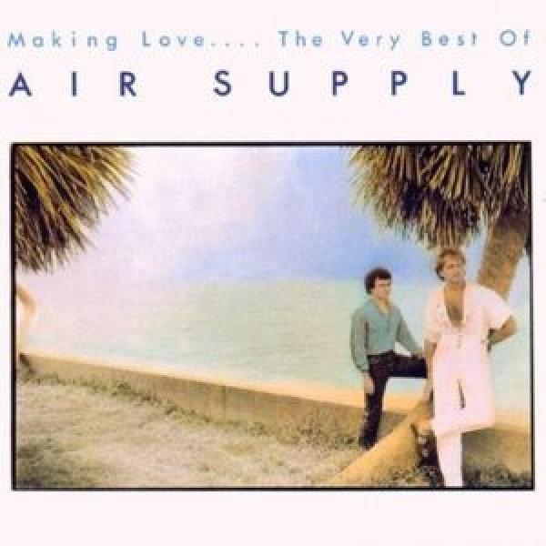CD Air Supply - Making Love... The Very Best Of (IMPORTADO)