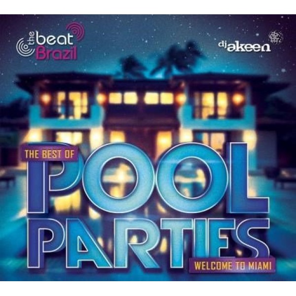CD DJ Akeen - The Best Of Pool Parties: Welcome To Miami (Digipack)