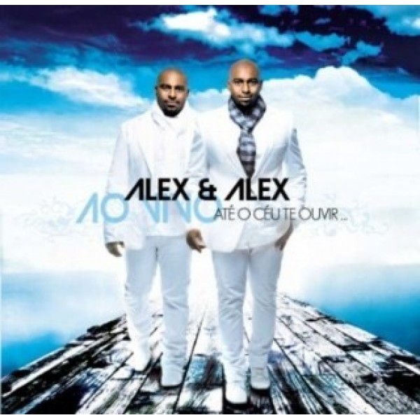 CD Alex & Alex - Até O Céu Te Ouvir
