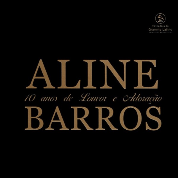 CD Aline Barros - 10 Anos de Louvor e Adoração