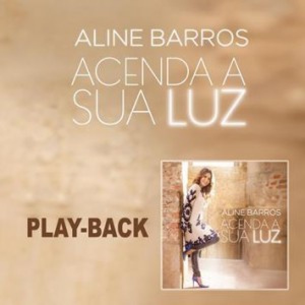 CD Aline Barros - Acenda A Sua Luz (Playback)