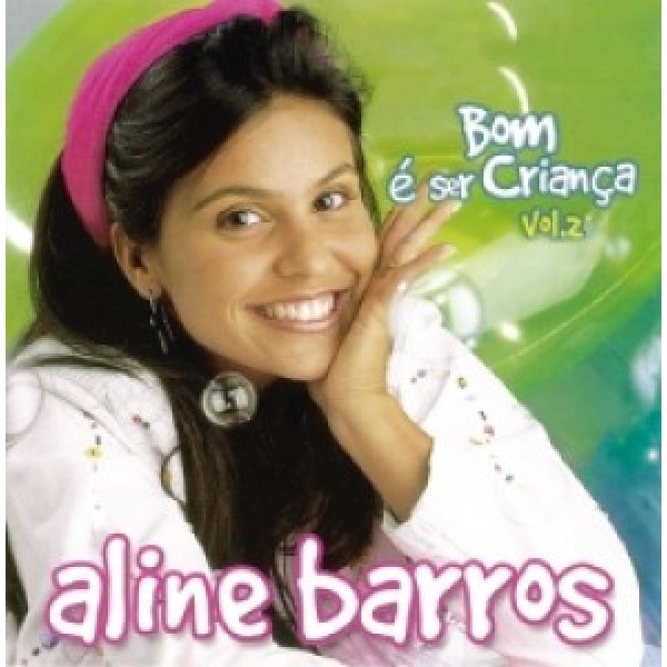 CD Aline Barros - Bom É Ser Criança Vol. 2