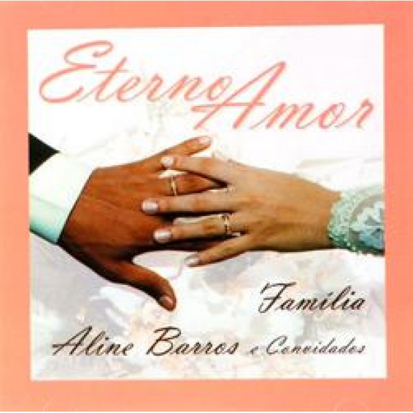 CD Aline Barros e Convidados - Eterno Amor - Família